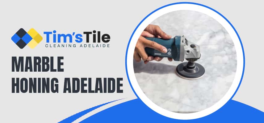 Marble Honing Adelaide