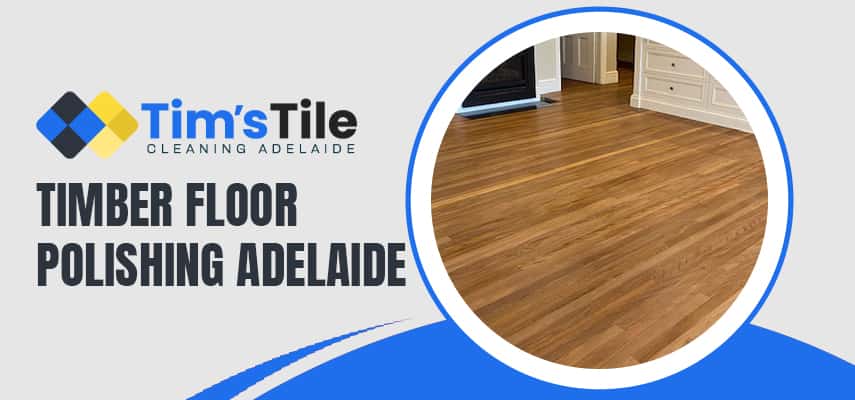 Timber Floor Polishing Adelaide